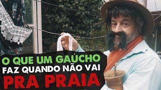 Gaudêncio  O que um Gaúcho faz quando não vai pra praia [upl. by Huxley]