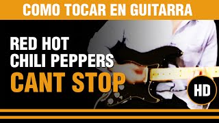 Como tocar Cant stop de Red hot chili peppers en guitarraTUTORIAL VIDEO AULA [upl. by Analaj]