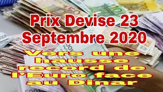 Prix deuro en algerie marché noir 23 Septembre 2020 Vers une hausse record de l’Euro face au Dinar [upl. by Jemena]