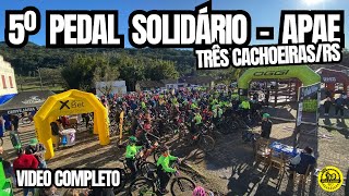 5Âº PEDAL SOLIDÃRIO  APAE DE TRÃŠS CACHOEIRASRS  VÃDEO COMPLETO [upl. by Marwin867]