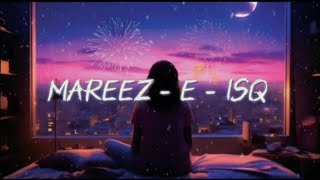 Mareez  E  Ishq  Talab Hai Tu Tu Hai Nasha  Lyrics  Use Headphone For better Experience🎧🎧🎧 [upl. by Aikkan722]