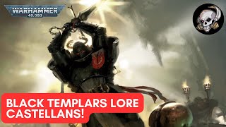 40K LORE BLACK TEMPLAR CASTELLANS [upl. by Gusba42]