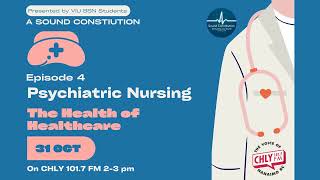 The Health of Healthcare Psychiatric Nursing Episode 4 [upl. by Atsejam714]