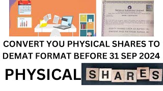 CONVERT YOUR PHYSICAL SHARES TO DEMAT BEFORE 31 SEP 2024 [upl. by Elvina475]