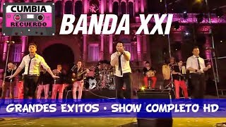 BANDA XXI SHOW COMPLETO HD GRANDES EXITOS [upl. by Laddie425]