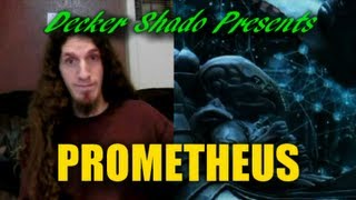 Prometheus Review by Decker Shado [upl. by Osnofledi]