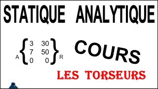 LES TORSEURS COURS STATIQUE ANALYTIQUE [upl. by Otreblada]