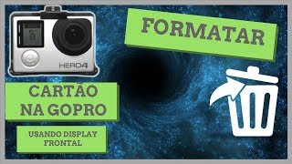 📷 Formatar o cartão da GoPro Hero 4  Display frontal  Tutorial [upl. by Barram]