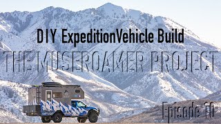 THE MUSEROAMER PROJECT Part 10 The Ultimate DIY Expedition Vehicle [upl. by Alidis]