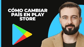 Cómo cambiar el país en Play Store  Guía simple 2024 [upl. by Ititrefen]