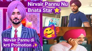 Nirvair Pannu Nu Bnata Star ⭐  Nirvair Pannu di krti Promotion ❤️ [upl. by Ajna869]