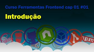 Curso ferramentas frontend para iniciantes  cap 01 01 Introducão [upl. by Beebe]