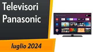 TOP5 I migliori Televisori Panasonic del 2024 [upl. by Renmus142]