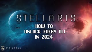 Stellaris DLC Unlocker  How to unlock DLCs in Stellaris 2024 Update [upl. by Trudnak]