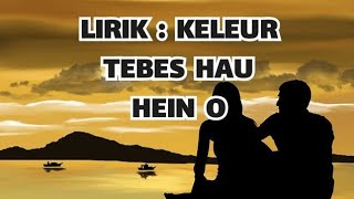 KELEUR TEBES HAU HEIN O   Official Lirik [upl. by Giarg]