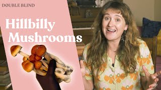 Hillbilly Mushrooms What Are They 🍄  DoubleBlind [upl. by Julie]