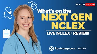 LIVE NCLEX® REVIEW  Whats on the Next Generation NCLEX®  NCLEX Bootcamp [upl. by Idaline67]