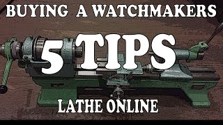 Buying a Watchmakers Lathe Heres 5 Tips to Help you [upl. by Ssyla]