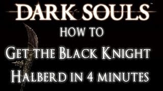 Dark Souls HOW TO Get the Black Knight Halberd in 4 Minutes OP weapon [upl. by Beret]