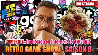 Retro Game Show S06EP29  GAMEKULT implosion en interne  Feat Kyujilo [upl. by Ramunni578]