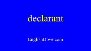 How to pronounce declarant in American English [upl. by Martainn]