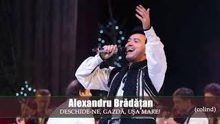 Alexandru Bradatan  DESCHIDENE GAZDA USA MARE COLIND [upl. by Sauncho]