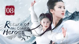 【FULL】Return of the Condor Heroes 08  Forbidden Love of the chivalrous girl（Liu YiFei） [upl. by Elamor]