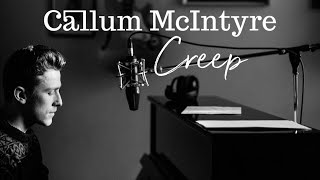 Radiohead  Creep Callum McIntyre Piano Cover 2019 [upl. by Gylys442]