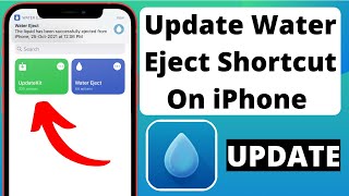 Update Water Eject Shortcut Install New Update On Water Eject Shortcut UpdateKit For Water Eject iOS [upl. by Omero]