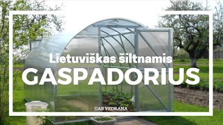 Lietuviški Šiltnamiai GASPADORIUS  Polikarbonatiniai Šiltnamiai  Siltnamiukainoslt [upl. by Uund]