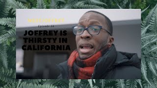 Joffrey Is Thirsty In California  Episode 26  Meet Joffrey [upl. by Leizo167]