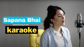 Sapana Bhai Karaoke  Trishala Gurung Cover [upl. by Early728]