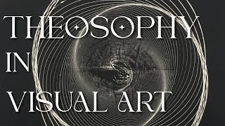 Theosophy in Visual Art [upl. by Aratnahs]