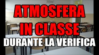 L ATMOSFERA IN CLASSE durante la verifica [upl. by Eul]