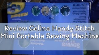 Review Celina Handy Stitch Mini Portable Sewing Machine [upl. by Eitsyrc]