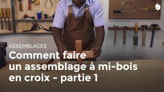 Comment faire un assemblage à mibois en croix  partie 1  Menuiserie [upl. by Barron604]