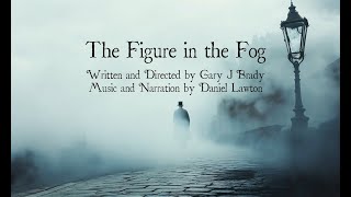 THE FIGURE IN THE FOG [upl. by Aihseyk]