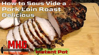 How to Sous Vide a Pork Loin Roast Delicious [upl. by Cohe]