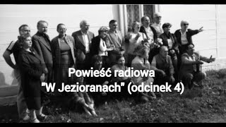 W Jezioranach odcinek 4 słynna powieść radiowa [upl. by Leinto]