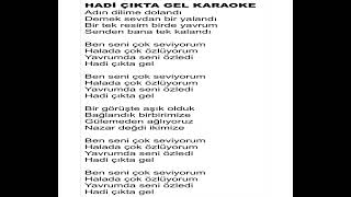 Hadi Çıkta Gel Karaoke [upl. by Ayatnwahs]