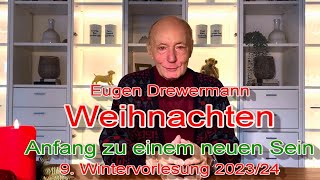 Drewermann Weihnachten  Anfang zu einem neuen Sein 9 Wintervorlesung 202324 [upl. by Smailliw]