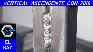 Cómo soldar en VERTICAL ASCENDENTE con ELECTRODO 7018 [upl. by Lashar]