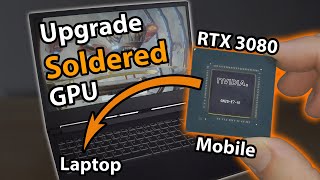 Upgrading a Soldered Laptop GPU [upl. by Silliw]