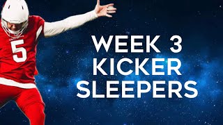 Kicker Sleepers Week 3 Fantasy Football [upl. by Sesmar]