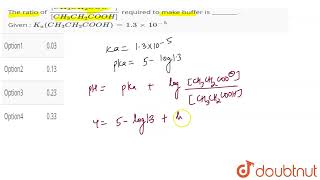 A student needs to prepare a buffer solution of propanoic acid and its sodium salt with pH 4 Th [upl. by Nyla]