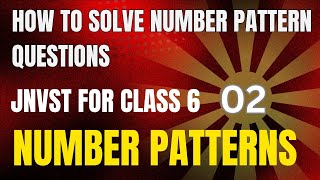 How to solve Number Pattern Questions  Number Pattern Maths For JNVST  Pattern  Number Pattern [upl. by Ahsieker580]