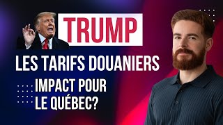 Trump et les Tarifs Douaniers lÉconomie Québécoise en Danger [upl. by Harlow31]