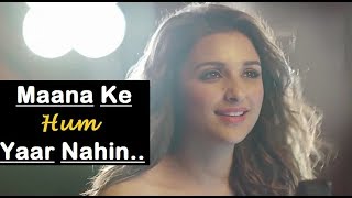 Maana Ke Hum Yaar Nahi  Meri Pyaari Bindu  Parineeti Chopra  Ayushmann KhurranaLyrics Video Song [upl. by Guzel]