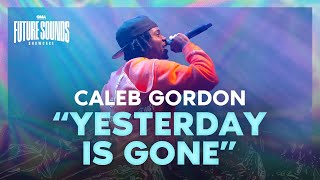 Caleb Gordon quotYesterday Gonequot  LIVE from GMA Future Sounds Showcase [upl. by Hu639]