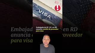 Embajada americana en RD anuncia cambio de proveedor de visas [upl. by Grory678]